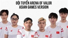 Tuyển Liên Quân Mobile Việt Nam không có HLV trưởng ở ASIAD 19